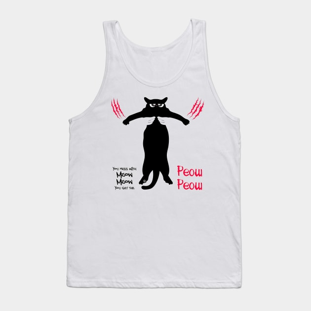 You mess with Meow Meow You get the Peow Peow Tank Top by Mama_Baloos_Place